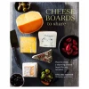Thalassa Skinner Cheese Boards To Share: How To Create A Stunning Cheese Board For Any Occasion Books